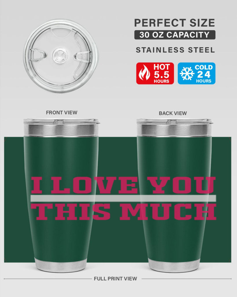 i love you this much 155#- mom- Tumbler