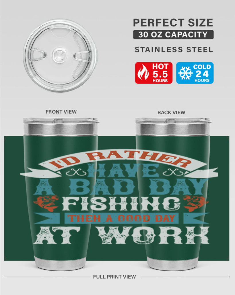 id rather have a bad day 286#- fishing- Tumbler