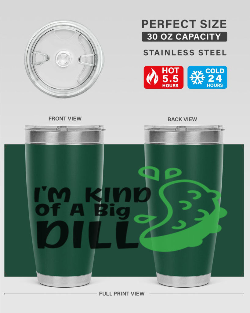 im kind of a big dill Style 242#- baby- tumbler
