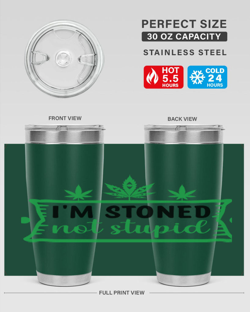 im stoned not stupid 147#- marijuana- Tumbler