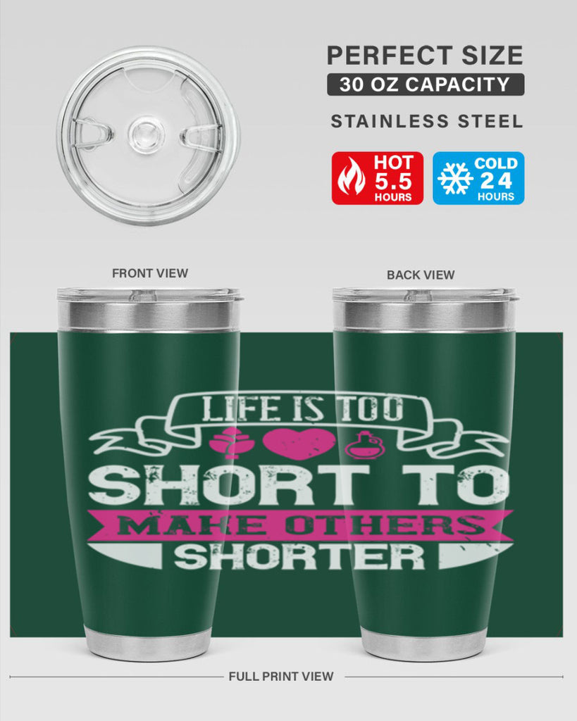 life is too short to make others shorter 124#- vegan- Tumbler