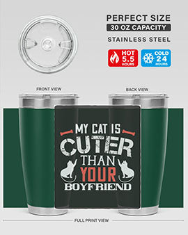 my cat is cuter than your boyfriend Style 71#- cat- Tumbler