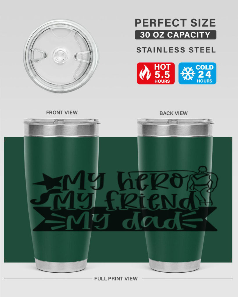 my hero my friend my dad 25#- fathers day- Tumbler