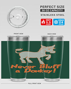 never bluff a donkey Style 2#- donkey- Tumbler