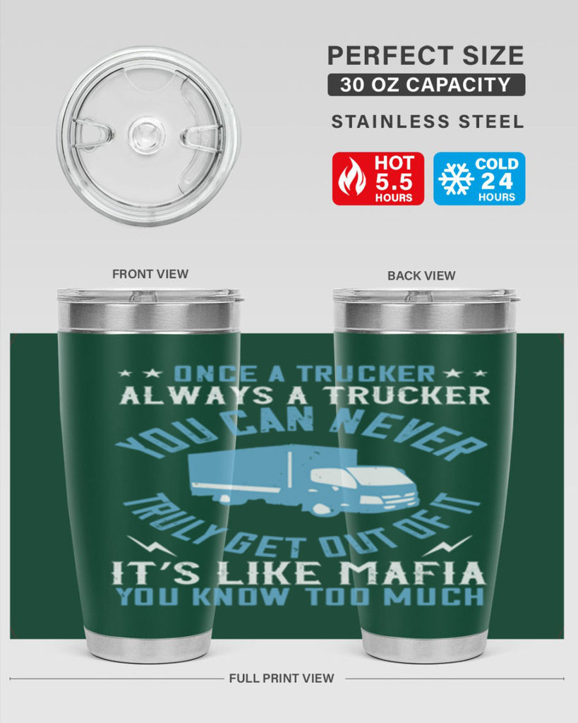 once a trucker always a trucker you z Style 25#- truck driver- tumbler