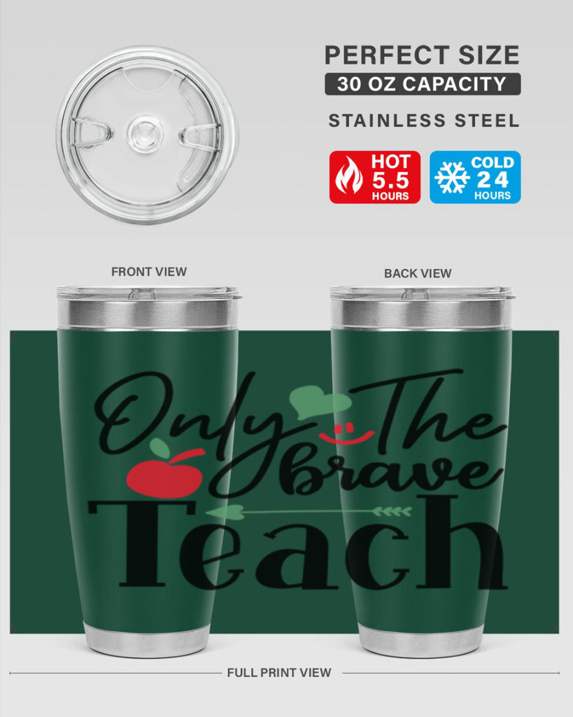 only the brave teach Style 155#- teacher- tumbler