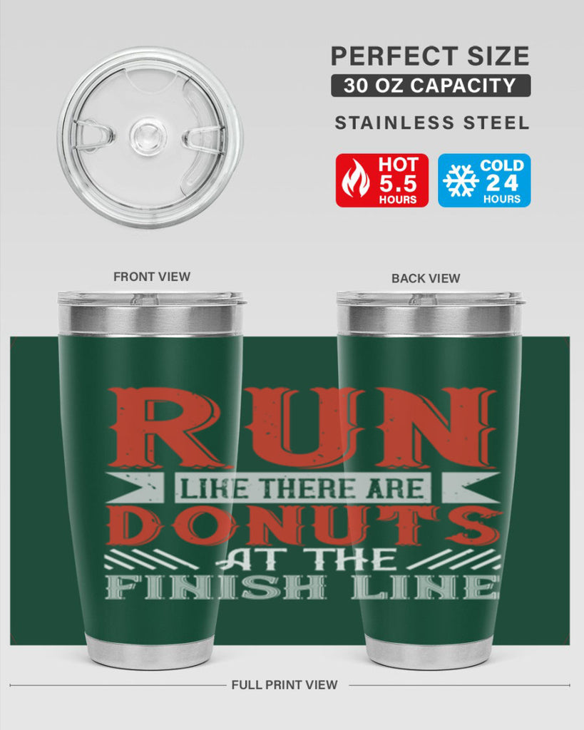 run like there are donuts at the finish line 26#- running- Tumbler