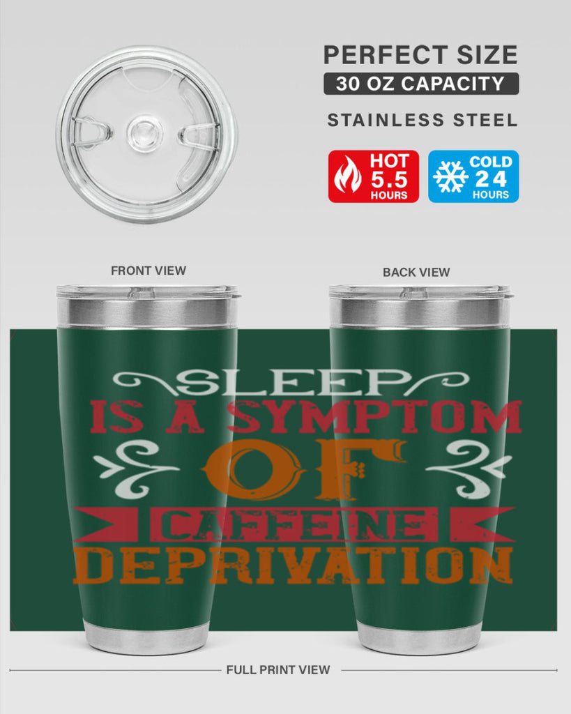 sleep is a symptom of caffeine deprivation 233#- coffee- Tumbler