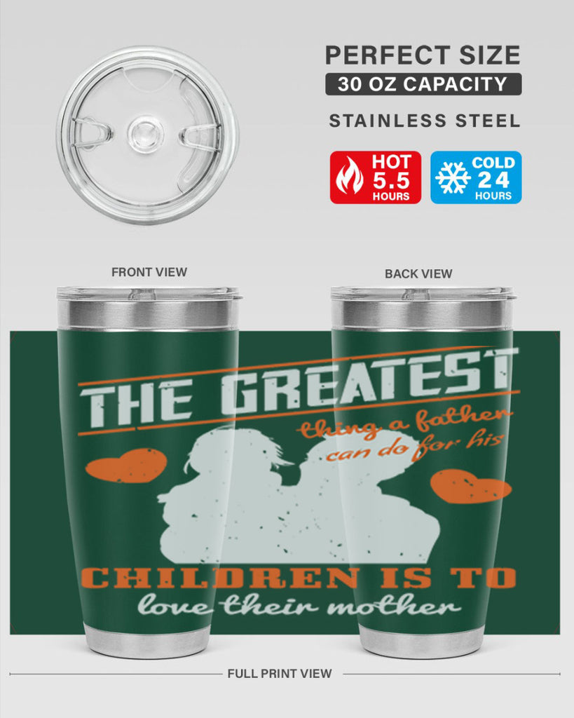 the greatest thing a father 162#- fathers day- Tumbler