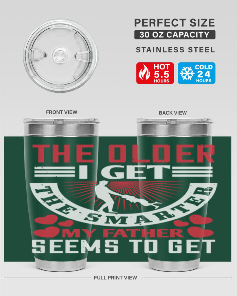 the older i get the smarter my 153#- fathers day- Tumbler