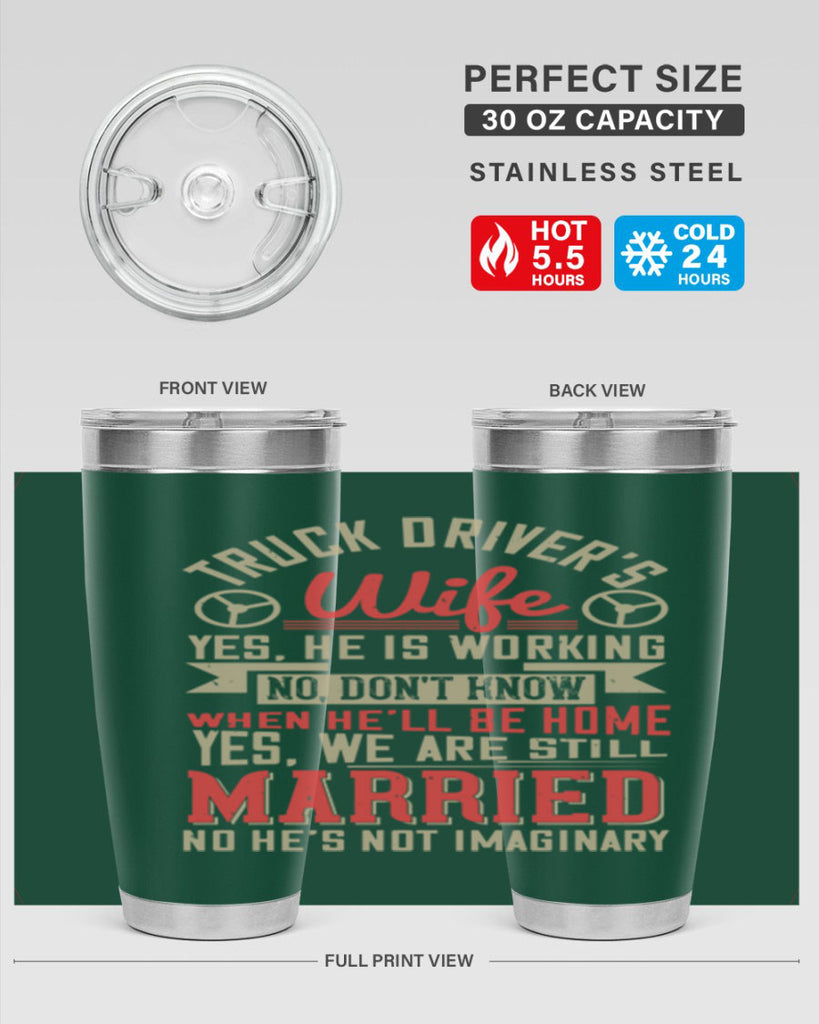 truck driver’s wife yes he is working no z Style 14#- truck driver- tumbler