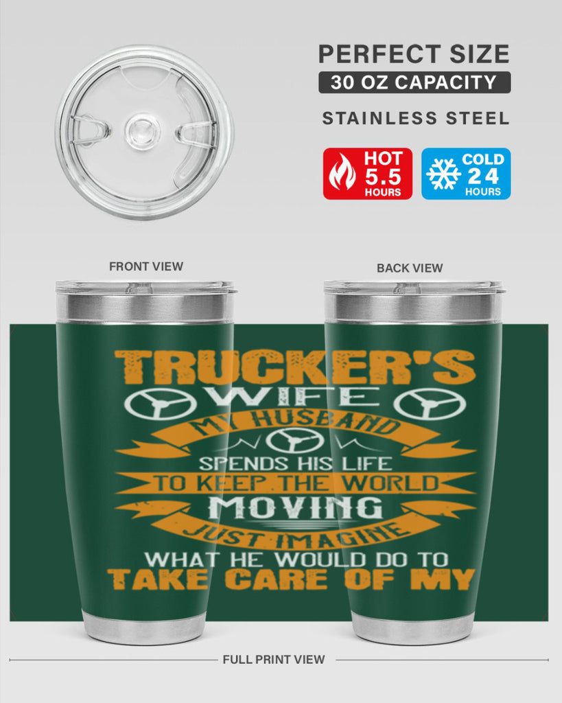 truckers wife my husband spends his life z Style 13#- truck driver- tumbler