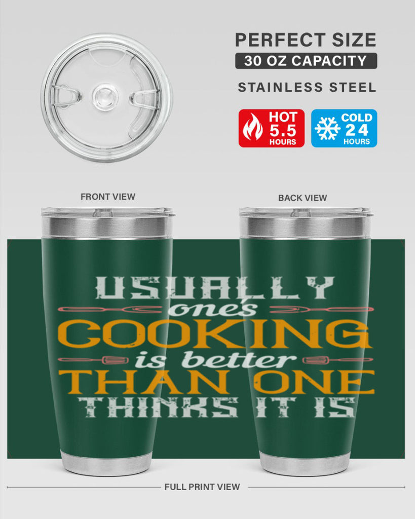 usually ones cooking is better than one thinks it is 10#- cooking- Tumbler