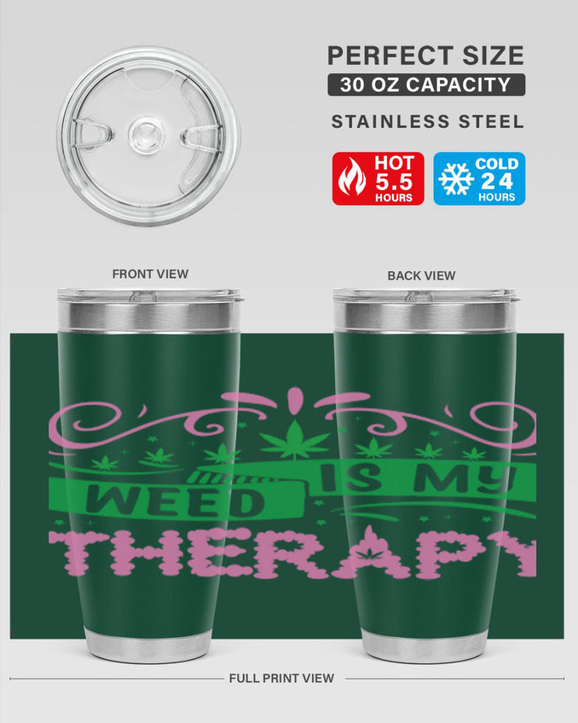 weed is my therapy 285#- marijuana- Tumbler