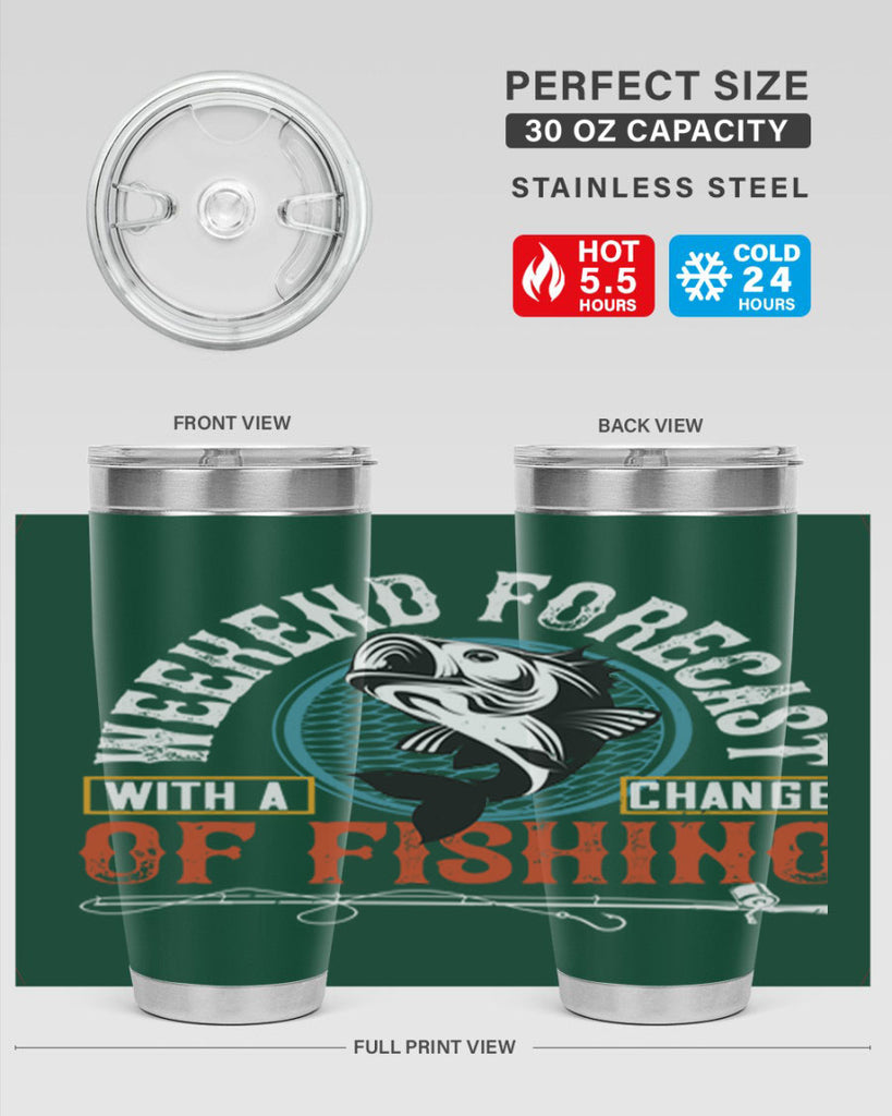 with achangeweekend forecastof fishing 12#- fishing- Tumbler