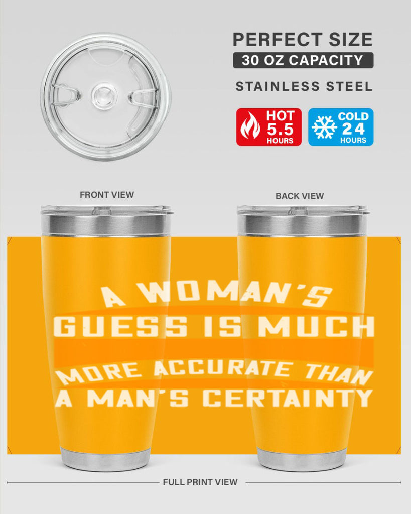 A Womans guess is much more accurate than a mans certainty Style 83#- womens day- Tumbler