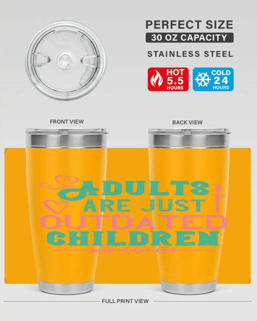 Adults are just outdated children Style 52#- baby- Tumbler