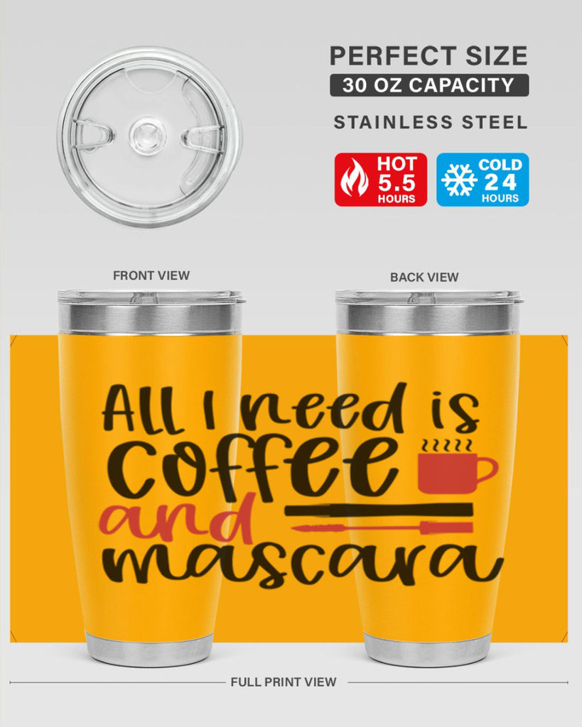 All I need is coffee and mascara design Style 259#- make up- Tumbler