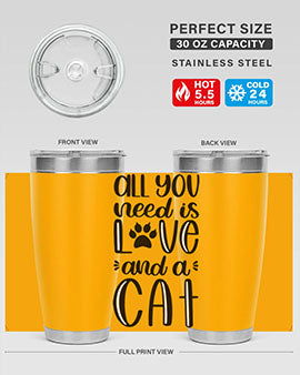 All You Need Is Love And A Cat Style 76#- cat- Tumbler