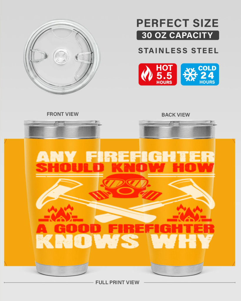 Any firefighter should know how a good firefighter knows why Style 92#- fire fighter- tumbler