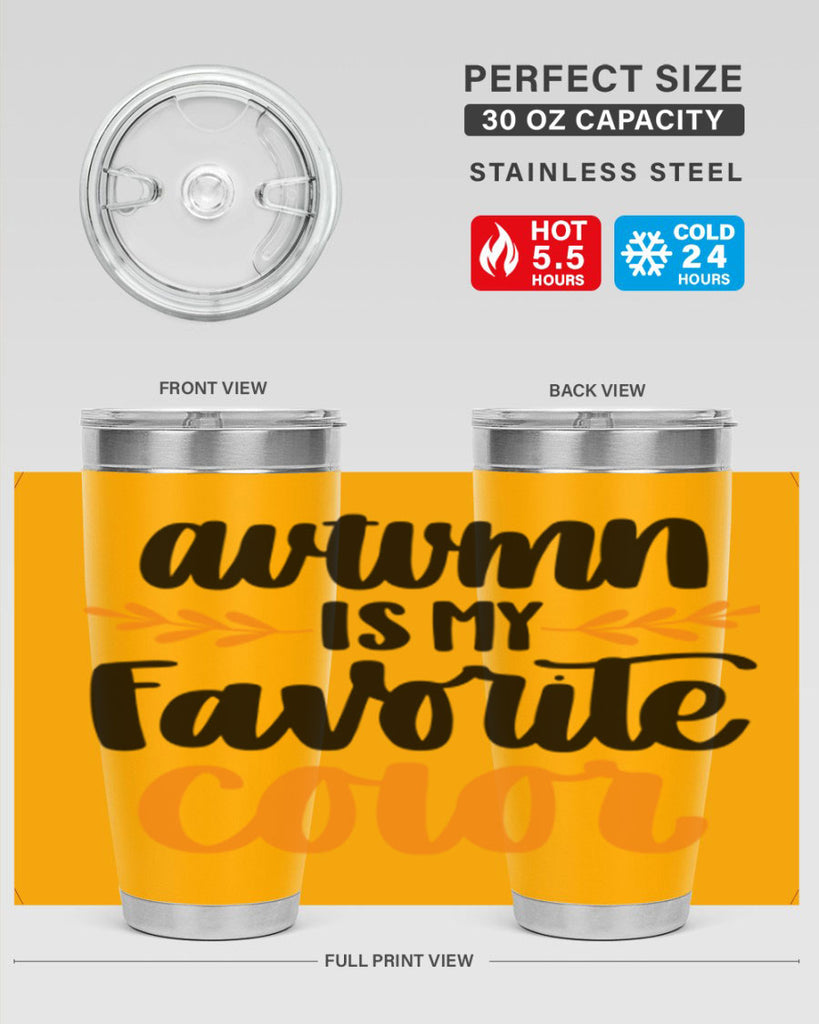 Autumn Is My Favorite Color 475#- fall- Tumbler