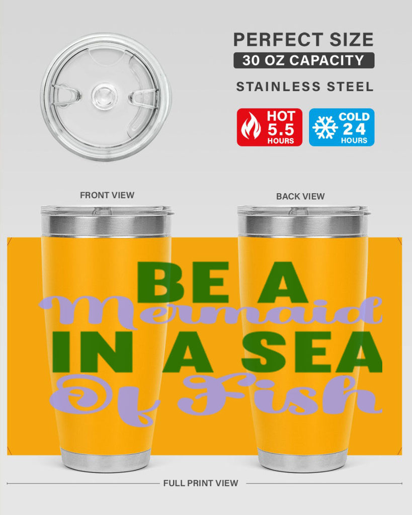 Be A Mermaid In A Sea Of Fish 50#- mermaid- Tumbler