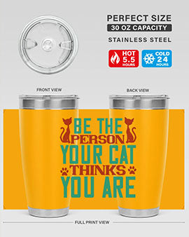 Be The Person Thinks You are Style 28#- cat- Tumbler