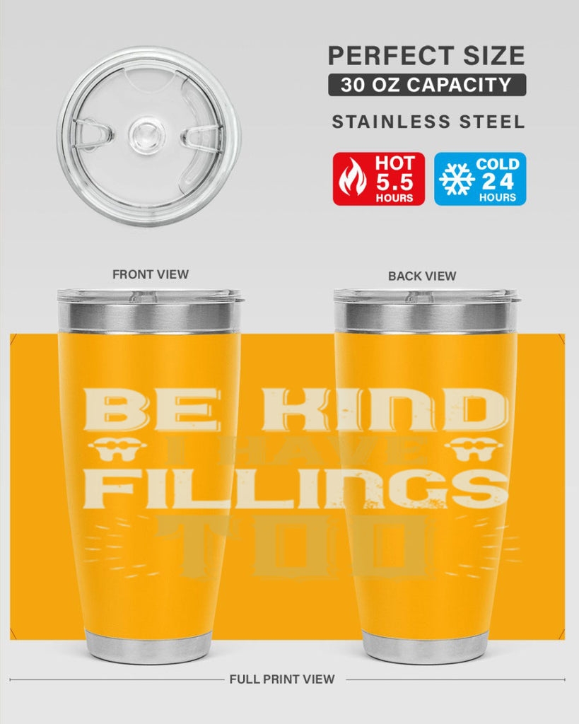 Be kind i have fillings too Style 4#- dentist- tumbler