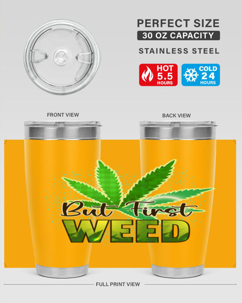 But First Weed 28#- marijuana- Tumbler