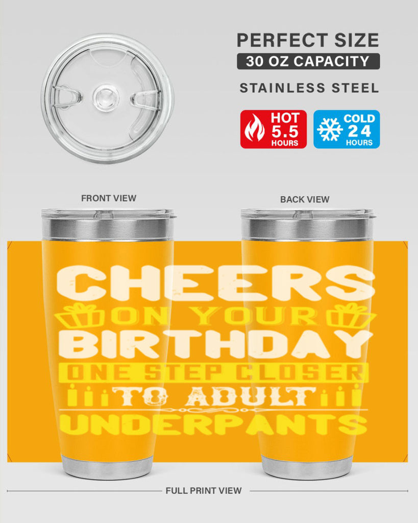 Cheers on your birthday One step closer to adult underpants Style 94#- birthday- tumbler