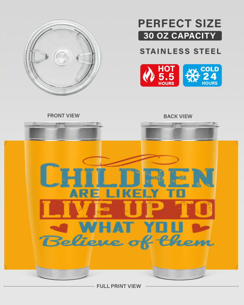 Children are likely to live up to what you believe of them Style 50#- baby- Tumbler