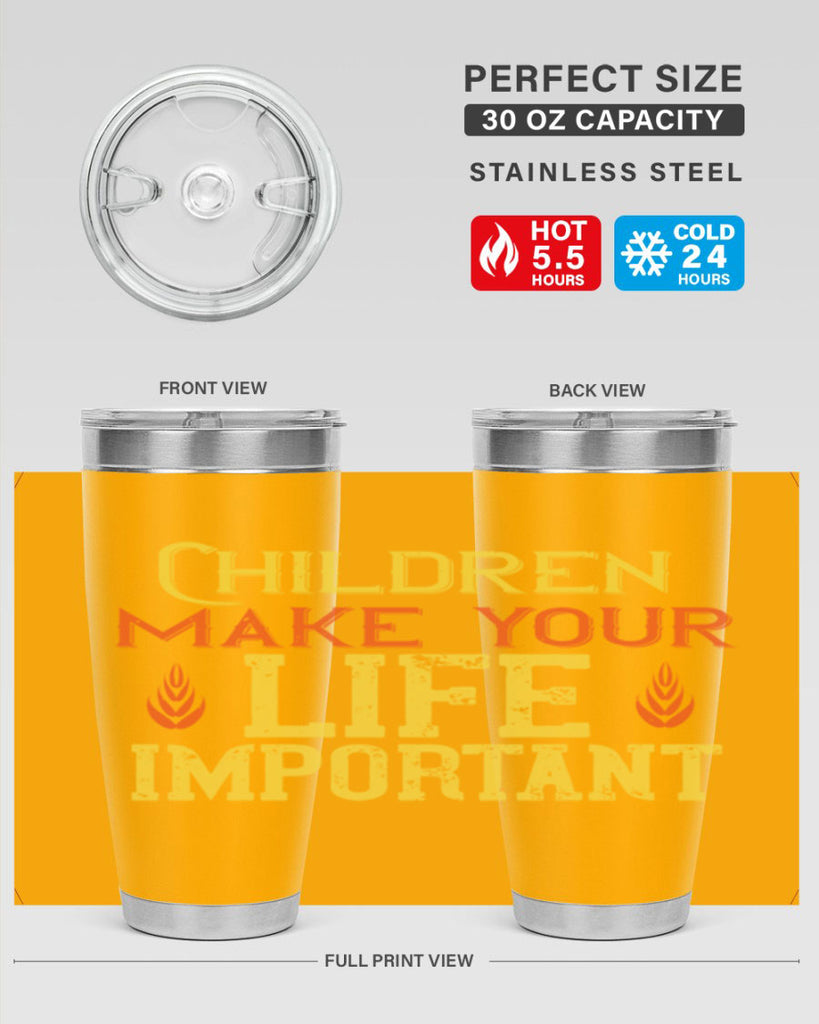 Children make your life important Style 46#- baby- Tumbler