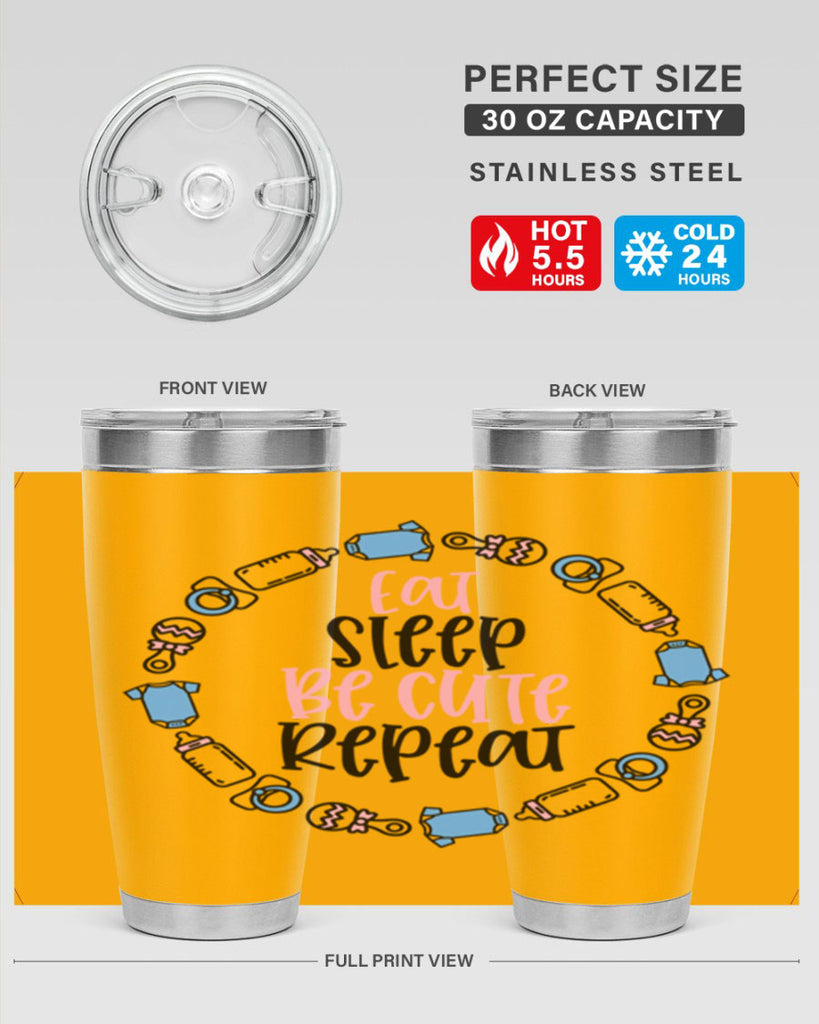 Eat Sleep Be Cute Repeat Style 98#- baby- tumbler
