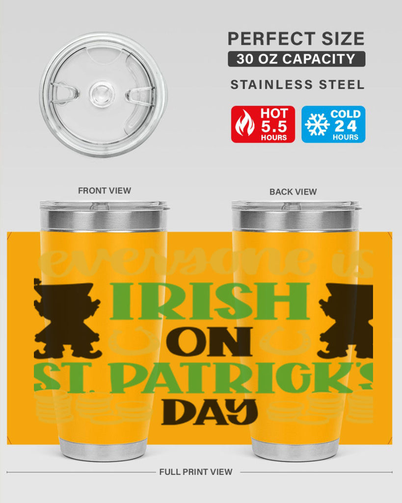 Everyone Is Irish On St Patricks Day Style 100#- St Patricks Day- Tumbler