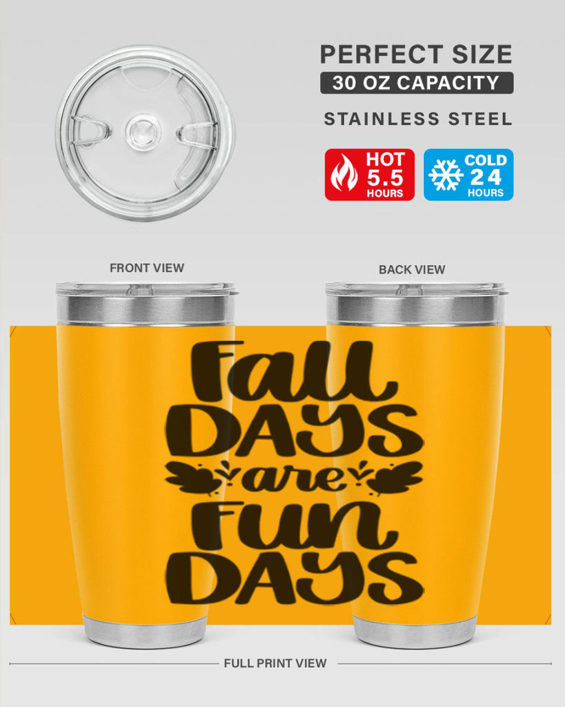 Fall Days Are Fun Days 483#- fall- Tumbler