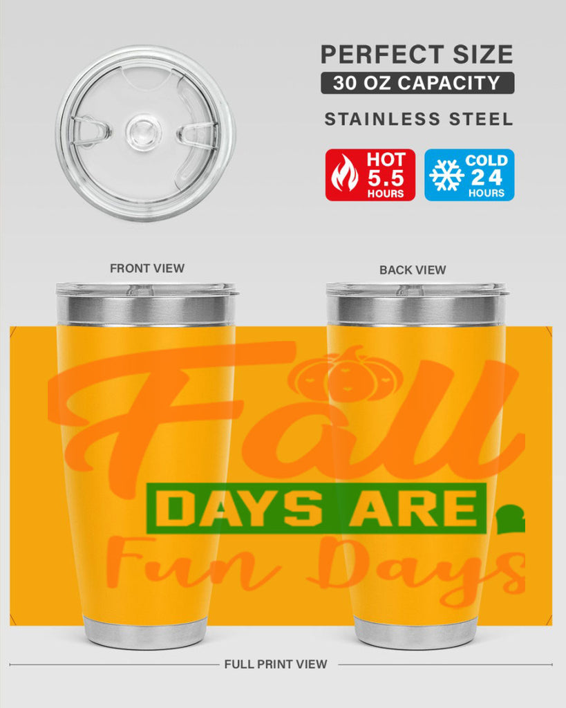 Fall Days Are Fun Days 96#- fall- Tumbler