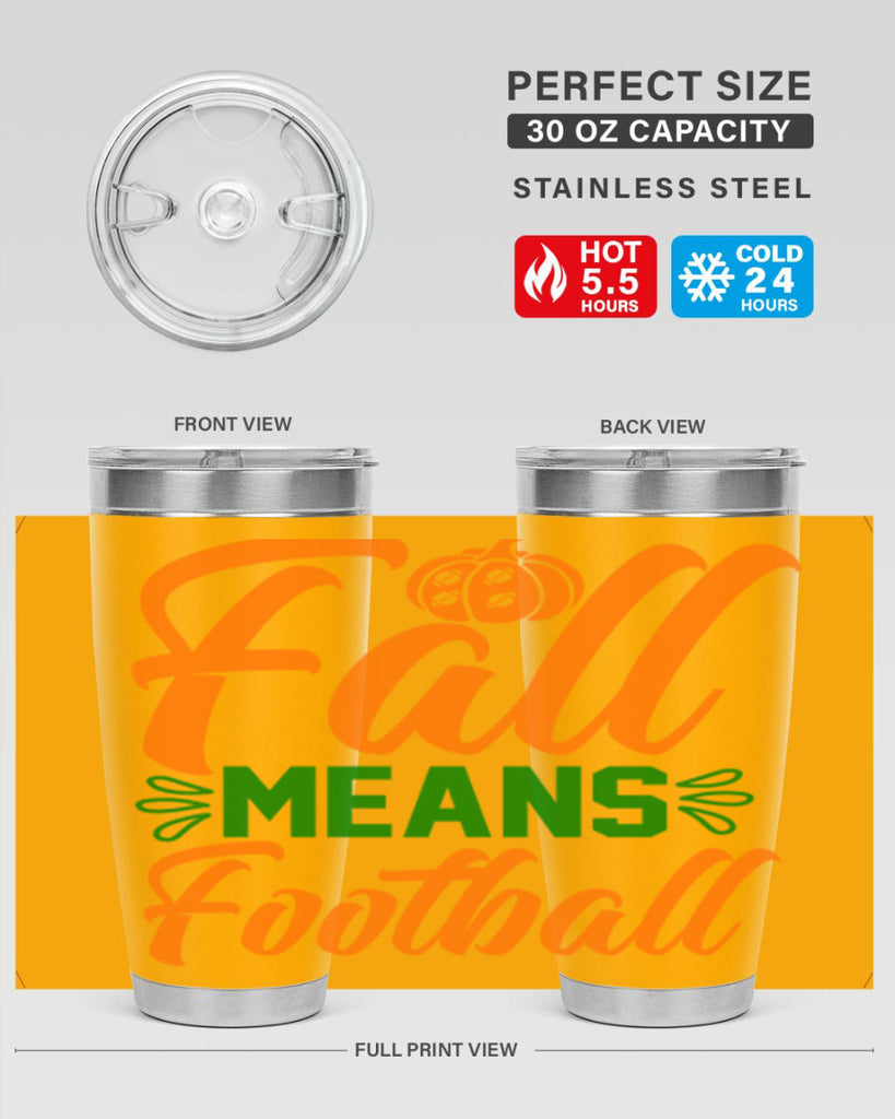Fall Means Football 122#- fall- Tumbler