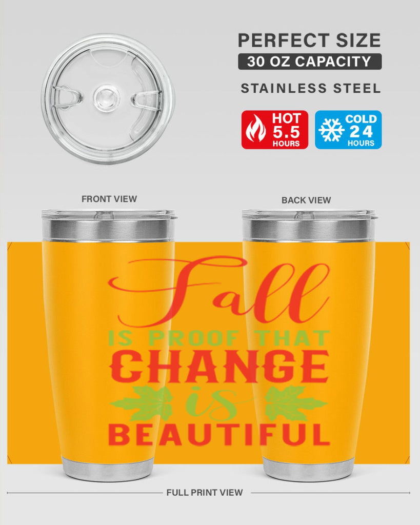 Fall is Proof That Change is Beautiful 121#- fall- Tumbler