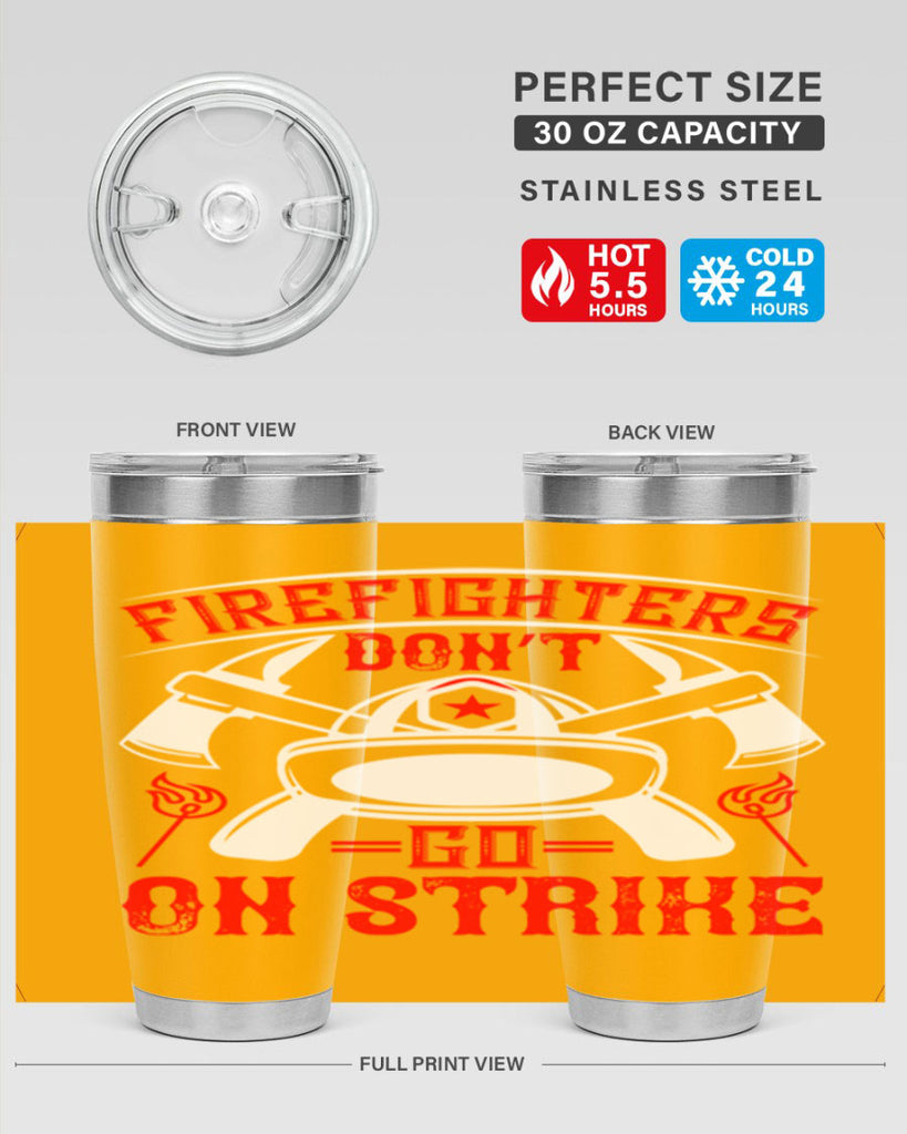 Firefighters don’t go on strike Style 73#- fire fighter- tumbler