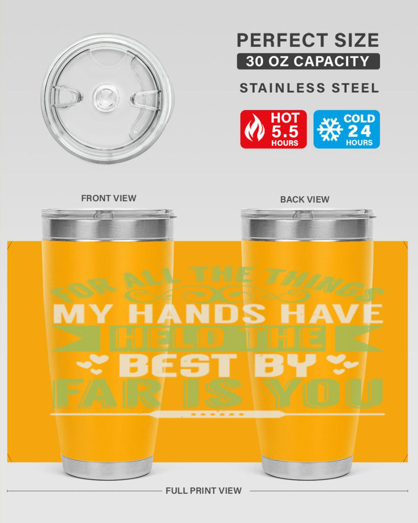 For all the things my hands have held is you Style 273#- baby- tumbler