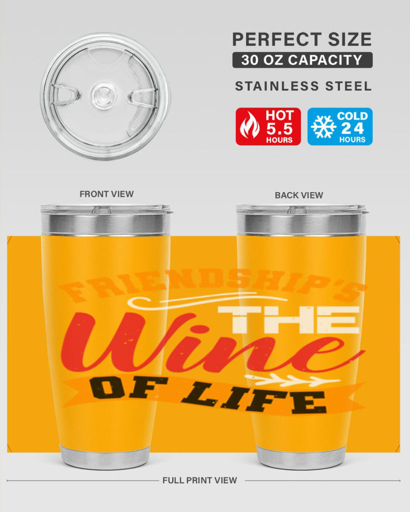 Friendship’s the wine of life Style 102#- Best Friend- Tumbler