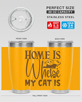 Home Is Where My Cat Is Style 14#- cat- Tumbler