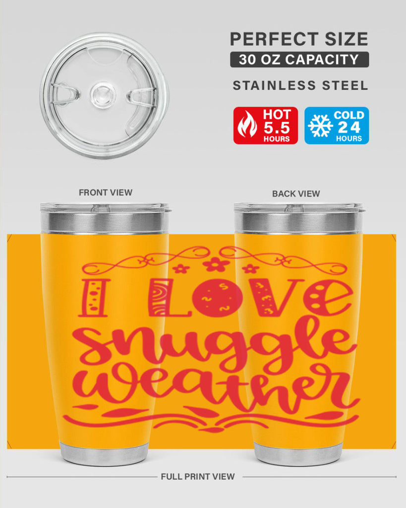 I Love Snuggle Weather 338#- fall- Tumbler