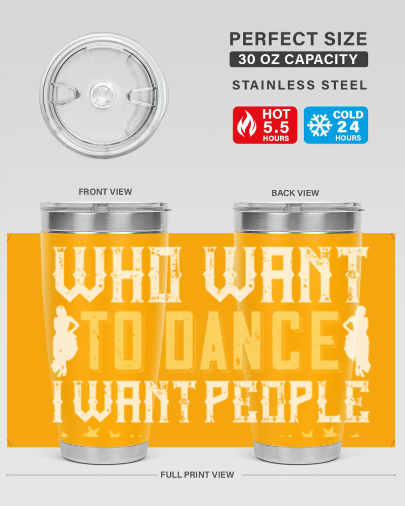 I don’t want people who want to dance I want people who have to dance 18#- dance- Tumbler