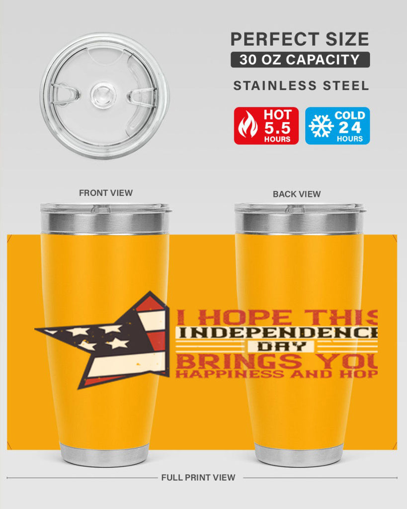 I hope this Independence Day brings you happiness and hope Style 113#- Fourt Of July- Tumbler