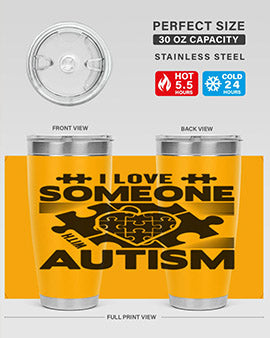 I love someone Style 47#- autism- Tumbler