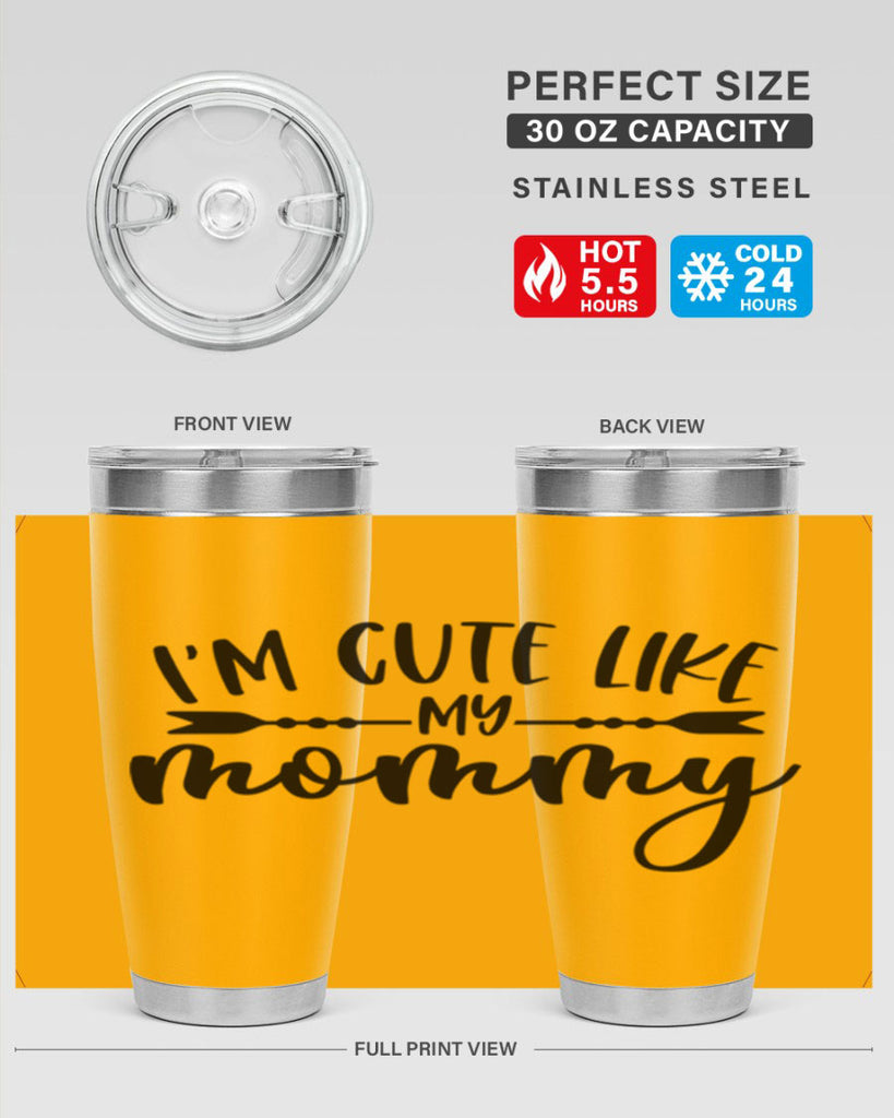 Im Cute Like My Mommy Style 83#- baby- tumbler