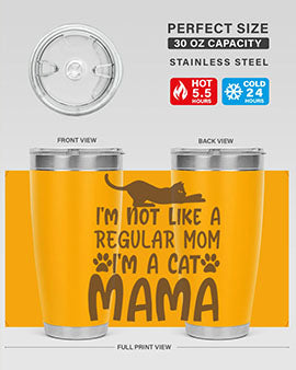 Im Not Like A Regular Mom Im A Cat Mama Style 17#- cat- Tumbler