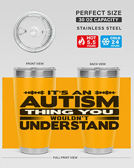 Its an autism Style 49#- autism- Tumbler