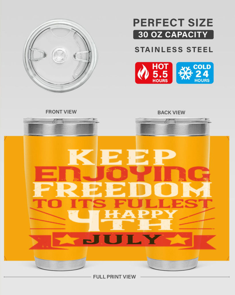 Keep enjoying freedom to its fullest Happy th Style 123#- Fourt Of July- Tumbler